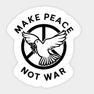 Make Peace Not War | Peaceful Unity Dove Symbol Sticker